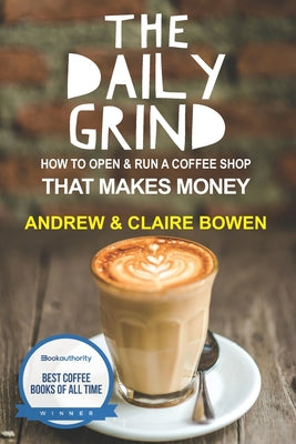 The Daily Grind: How to open & run a coffee shop that makes money