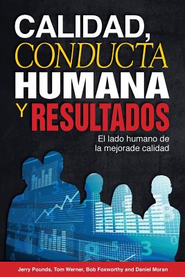 Calidad, Conducta Humana y Resultados: El lado humano de la mejora de calidad