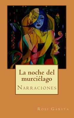 La noche del murciélago: Narraciones