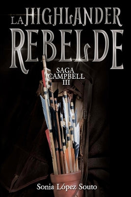 La highlander rebelde: Saga Campbell vol. 3