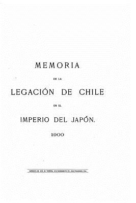 Memoria de la legación de Chile en el imperio del Japón