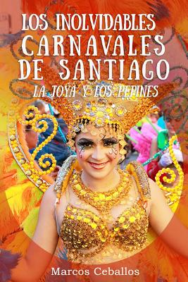 Los Inolvidables Carnavales de Santiago: La Joya y Los Pepines