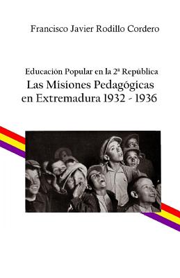 Educación popular en la 2a República: Las Misiones Pedagógicas en Extremadura 1932 - 1936