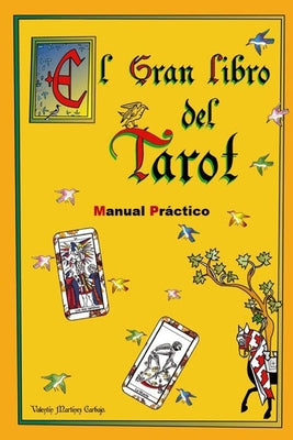 El Gran Libro del Tarot. Manual Práctico.