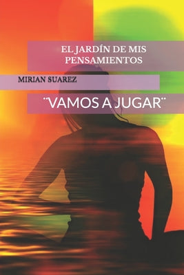 El Jardín de MIS Pensamientos: ]Vamos a Jugar]