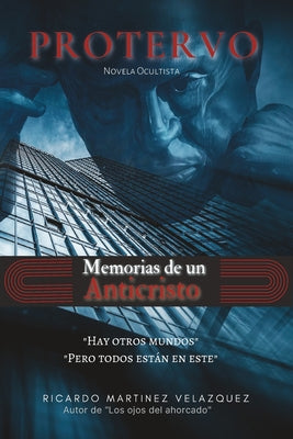 Protervo: Memorias y relatos de un anticristo