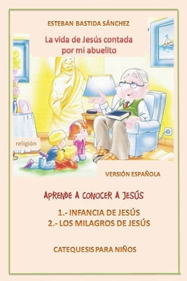 La vida de Jesús contada por mi abuelito volumen I y II versión económica