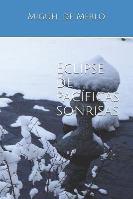 Eclipse de pacíficas sonrisas