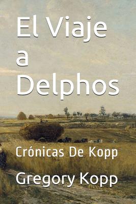 El Viaje a Delphos: Crónicas De Kopp