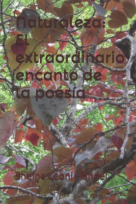 Naturaleza: El extraordinario encanto de la poesía