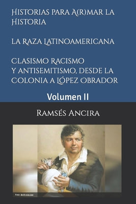 Historias para A(r)mar la Historia: Volumen II