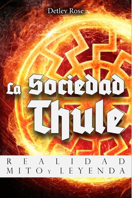 La Sociedad Thule: Realidad, Mito y Leyenda