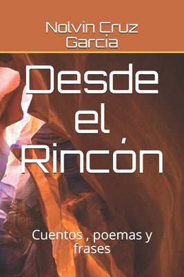 Desde el Rincón: Cuentos, poemas y frases