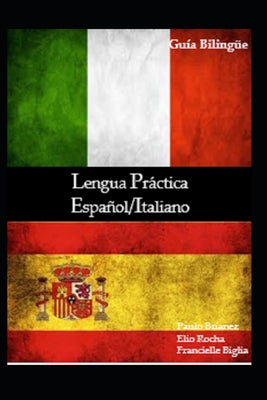 Lengua Práctica: Español/Italiano: guía bilingue