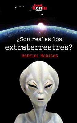 ¿Son reales los extraterrestres?: Las hipótesis de su existencia