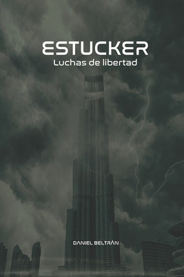 Estucker: Luchas de libertad