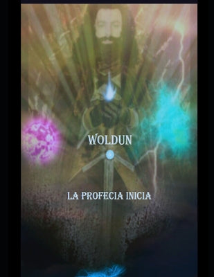 woldun la profecía inicia