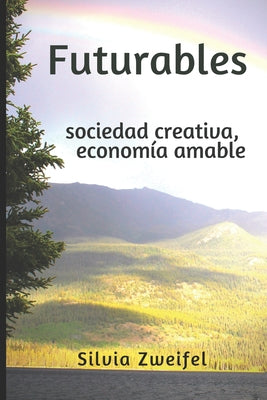 Futurables: sociedad creativa, economía amable