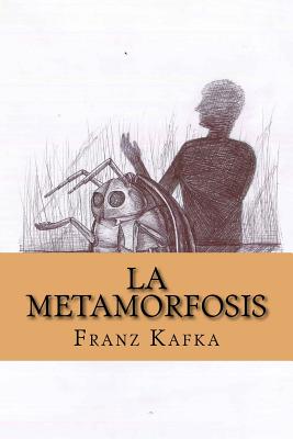 La Metamorfosis (Spanish Edition)