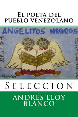 El poeta del pueblo venezolano: Seleccion