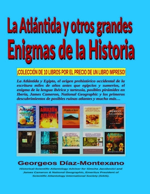 La ATLÁNTIDA y otros grandes Enigmas de la Historia: ¡Colección de 10 Libros Por El Precio de Un Libro Impreso!