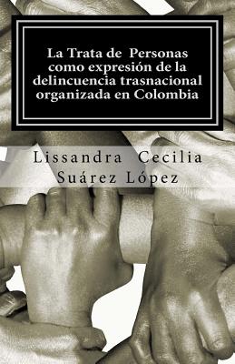 La Trata de Personas como expresión de la delincuencia trasnacional organizada en Colombia