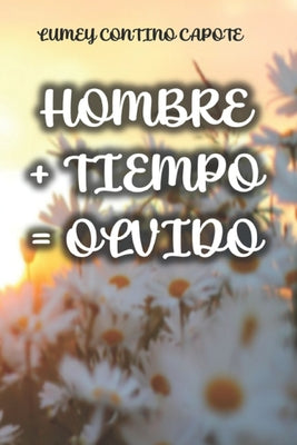 Hombre+Tiempo=Olvido