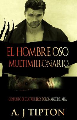 El Hombre Oso Multimillonario: Conjunto de Cuatro Libros de Romance del Alfa