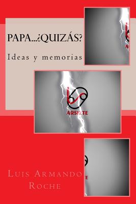 Papa... Quizas Ideas y memorias: Ideas y memorias.