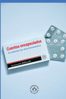 Cuentos encapsulados: 25 historias con alma farmaceútica