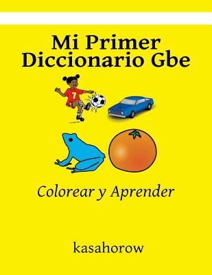 Mi Primer Diccionario Gbe: Colorear y Aprender