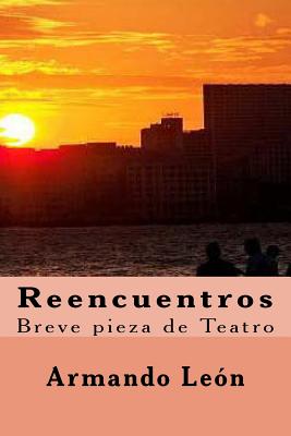 Reencuentros: Breve pieza de Teatro