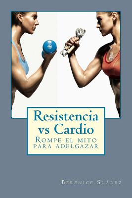 Resistencia vs Cardio: Rompe el mito para adelgazar