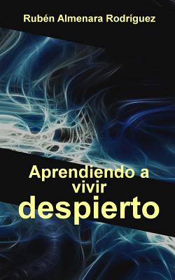 Aprendiendo a vivir despierto