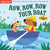 Indestructibles: Row, Row, Row Your Boat: Chew Proof - Rip Proof - Nontoxic - 100% Washable (Book for Babies, Newborn Books, Safe to Chew)