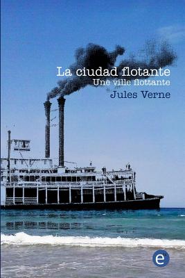 La ciudad flotante/Une ville flottante: edición bilingüe/édition bilingue