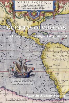 Guerras Olvidadas: Las Guerras de Prestigio (1858-1866)