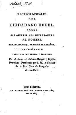 Recreos Morales del Ciudadano Hékel, sobre los asuntos mas importantes al hombre