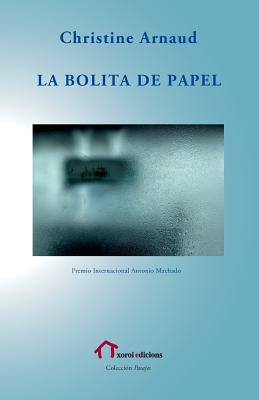 La bolita de papel: Premio Internacional Antonio Machado 2007