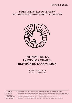 Informe de la Trigésima cuarta reunión de la Comisión: Hobart, Australia, 19 to 30 Octubre 2015