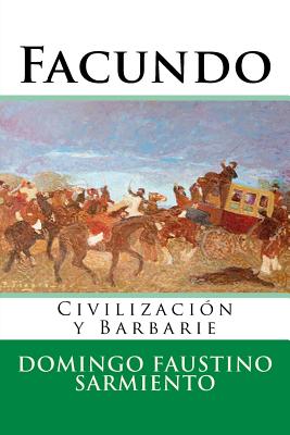 Facundo: Civilizacion y Barbarie