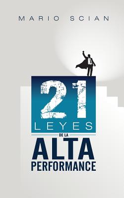 Las 21 Leyes de la Alta Performance