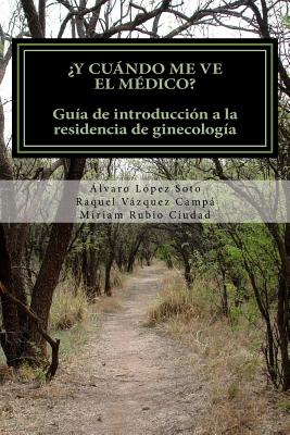 ¿Y cuándo me ve el médico?: Guía de introducción a la residencia de ginecología