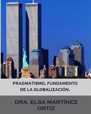 Pragmatismo, fundamento de la globalizacion.