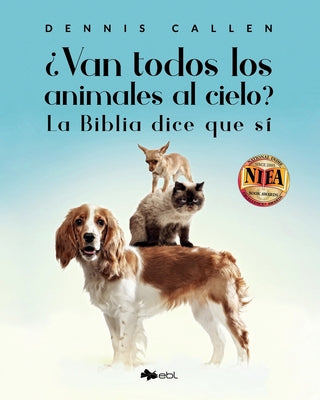 ¿Van todos los animales al cielo?: La Biblia dice que sí