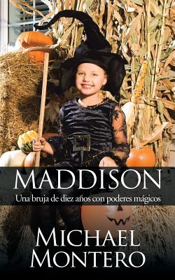 Maddison: Una bruja de diez años con poderes mágicos