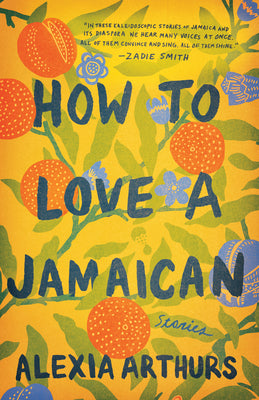 How to Love a Jamaican: Stories