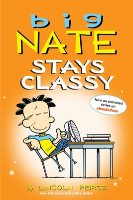 Big Nate Stays Classy: Two Books in One