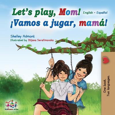 Let's play, Mom!: English Spanish