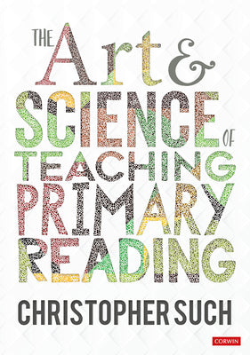 The Art and Science of Teaching Primary Reading